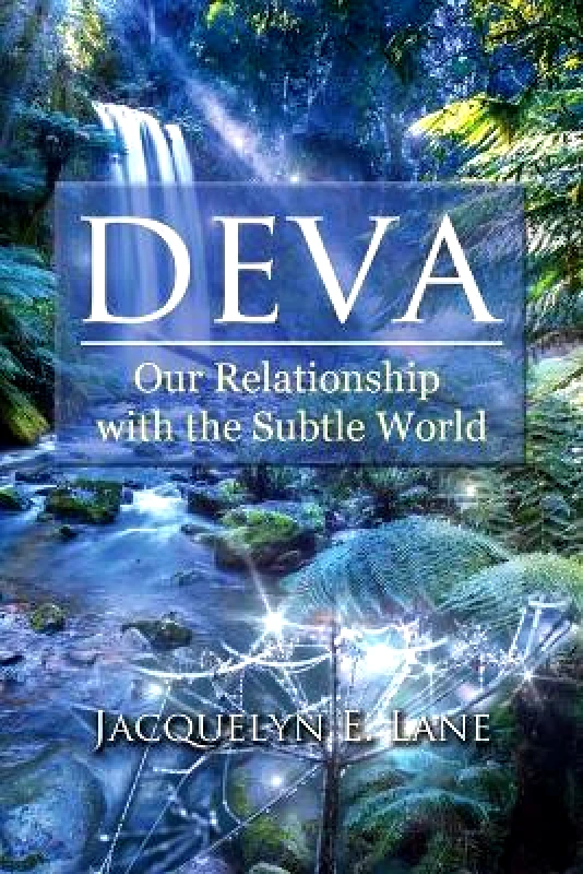 Findhorn Press Deva: Our Relationship with the Subtle World Jacquelyn E. Lane Findhorn Press 0709