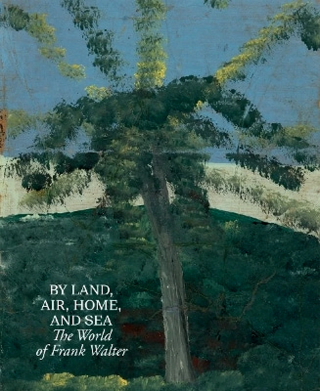David Zwirner By Land, Air, Home, and Sea: The World of Frank Walter Barbara Paca David Zwirner 0514