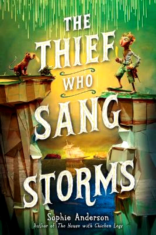 Scholastic Press The Thief Who Sang Storms Sophie Anderson Scholastic Press