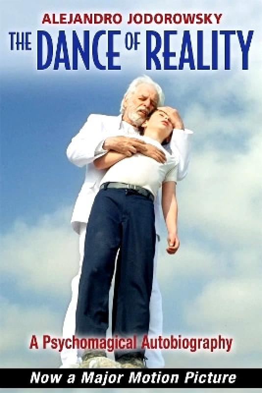 Park Street Press,U.S. The Dance of Reality: A Psychomagical Autobiography Alejandro Jodorowsky Park Street Press,U.S. 0717
