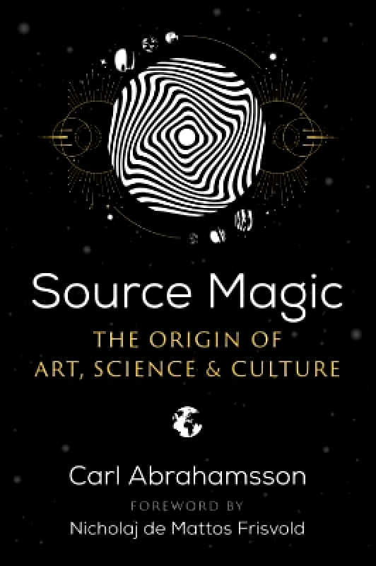 Park Street Press,U.S. Source Magic: The Origin of Art, Science, and Culture Carl Abrahamsson Park Street Press,U.S. 0316