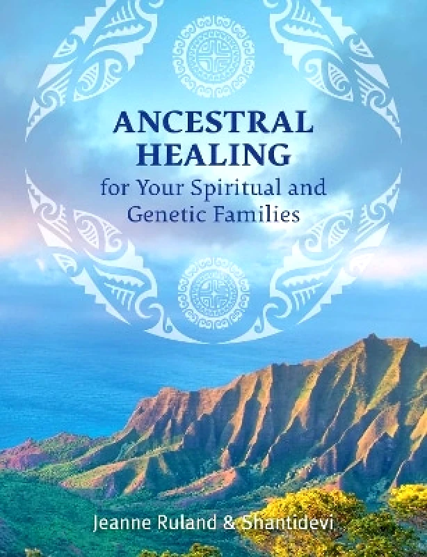 Earthdancer Books Ancestral Healing for Your Spiritual and Genetic Families Shantidevi Earthdancer Books 0402