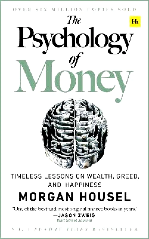 Harriman House Publishing The Psychology of Money: Timeless lessons on wealth, greed, and happiness Morgan Housel Harriman House Publishing