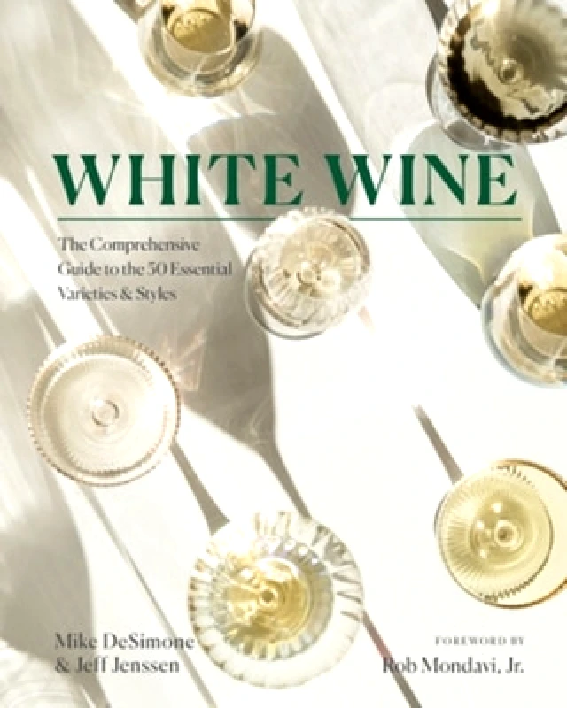 Countryman Press Inc. White Wine: The Comprehensive Guide to the 50 Essential Varieties & Styles Rob Mondavi Jr. Countryman Press Inc. 0707