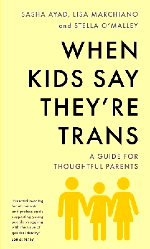Swift Press When Kids Say They'Re TRANS: A Guide for Thoughtful Parents Lisa Marchiano Swift Press