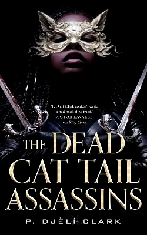 Tor Books The Dead Cat Tail Assassins P. Djeli Clark Tor Books 1231