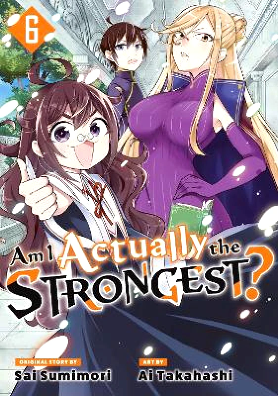 Kodansha Comics Am I Actually the Strongest? 6 (Manga) Ai Takahashi Kodansha Comics 0326