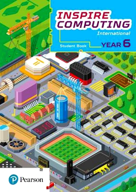 Pearson Education Limited Inspire Computing International, Student Book, Year 6 Daniel Beh Pearson Education Limited