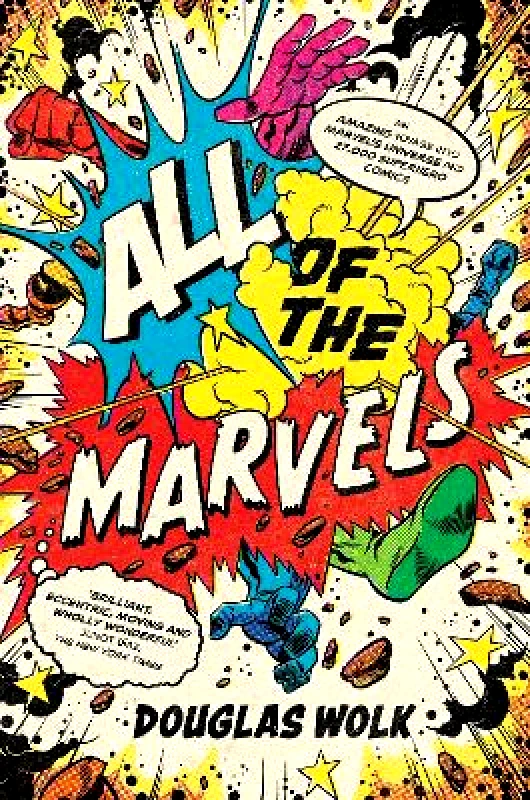 Profile Books Ltd All of the Marvels: An Amazing Voyage into Marvel’s Universe and 27,000 Superhero Comics Douglas Wolk Profile Books Ltd 0707