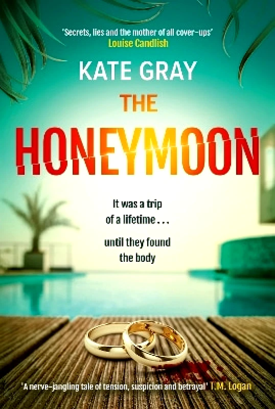 Mountain Leopard Press The Honeymoon: a completely addictive and gripping psychological thriller perfect for holiday reading Kate Gray Mountain Leopard Press 0801