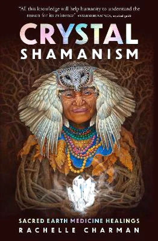Rockpool Publishing Crystal Shamanism: Sacred earth medicine healings Rachelle Charman Rockpool Publishing 0831