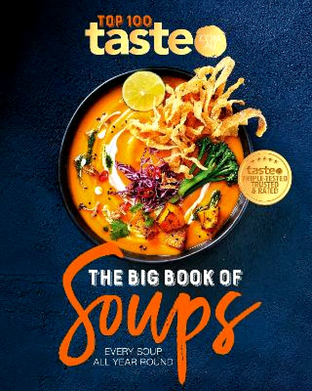 HarperCollins Publishers (Australia) Pty Ltd The Big Book of Soups: Every soup all year round taste. com. au HarperCollins Publishers (Australia) Pty Ltd