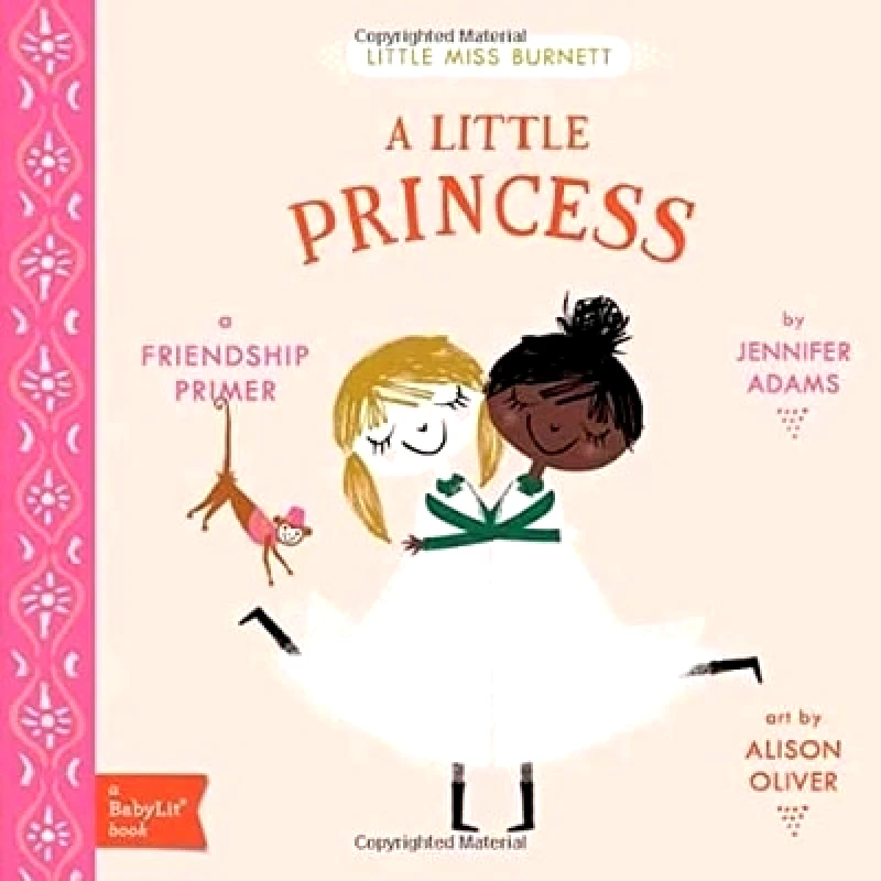 Gibbs M. Smith Inc A Little Princess: A BabyLit® Friendship Primer Jennifer Adams Gibbs M. Smith Inc
