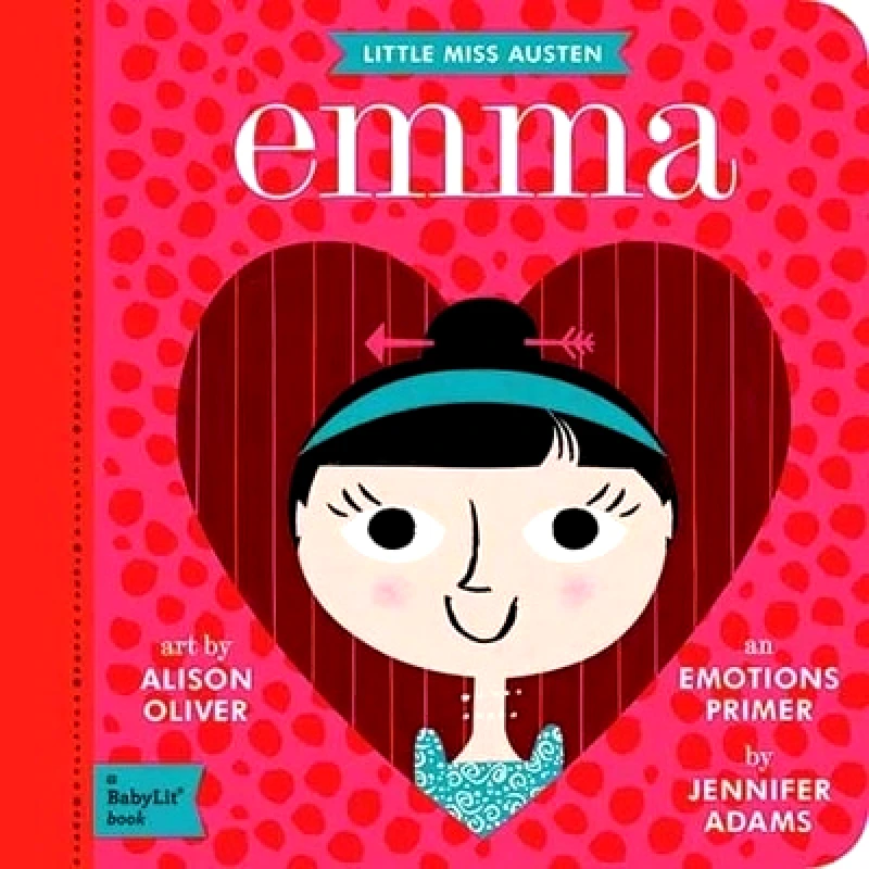 Gibbs M. Smith Inc Emma: A BabyLit® Emotions Primer Jennifer Adams Gibbs M. Smith Inc