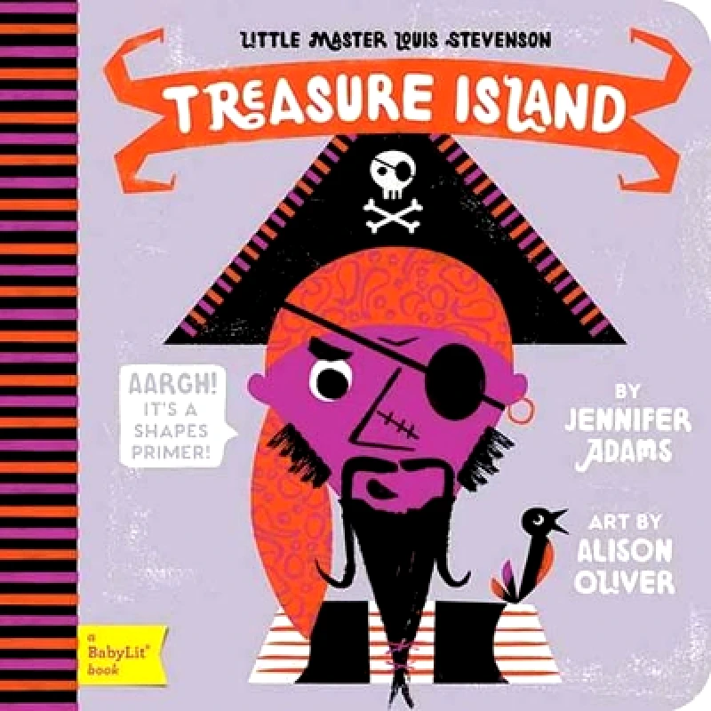 Gibbs M. Smith Inc Treasure Island: A BabyLit® Shapes Primer Jennifer Adams Gibbs M. Smith Inc