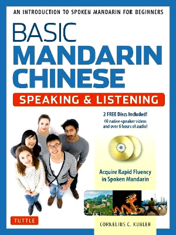 Tuttle Publishing Basic Mandarin Chinese - Speaking & Listening Textbook: An Introduction to Spoken for Beginners (Audio & Video Recordings Included) Cornelius C. Kubler Tuttle Publishing 1017