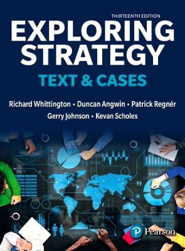 Pearson Education Limited Exploring Strategy, Text & Cases Kevan Scholes Pearson Education Limited