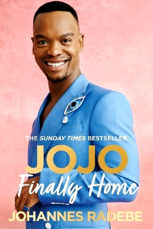 Hodder & Stoughton Jojo: Finally Home - My Inspirational Memoir - THE SUNDAY TIMES BESTSELLER (2023) Johannes Radebe Hodder & Stoughton 0907