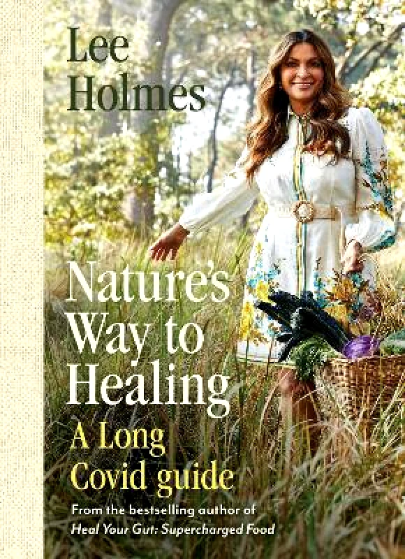 Rockpool Publishing Nature's Way to Healing: A Long Covid Guide Lee Holmes Rockpool Publishing 0815