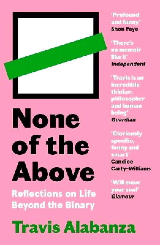 Canongate Books None of the Above: Reflections on Life Beyond the Binary Travis Alabanza Canongate Books