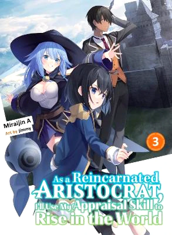 Vertical Inc. As A Reincarnated Aristocrat, I'll Use My Appraisal Skill To Rise In The World 3 (light Novel) Miraijin A Vertical Inc.
