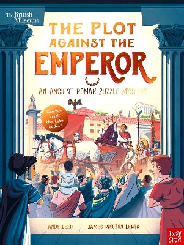 Nosy Crow Ltd British Museum: The Plot Against the Emperor (An Ancient Roman Puzzle Mystery) Andy Seed Nosy Crow Ltd