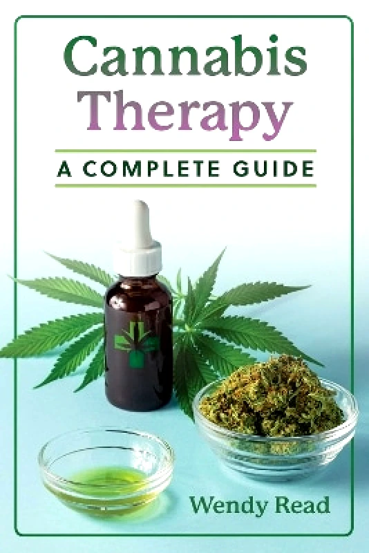 Park Street Press,U.S. Cannabis Therapy: A Complete Guide Wendy Read Park Street Press,U.S. 0620
