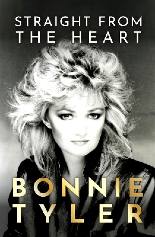 Coronet Books Straight from the Heart: BONNIE TYLER'S AUTOBIOGRAPHY Bonnie Tyler Coronet Books 0225