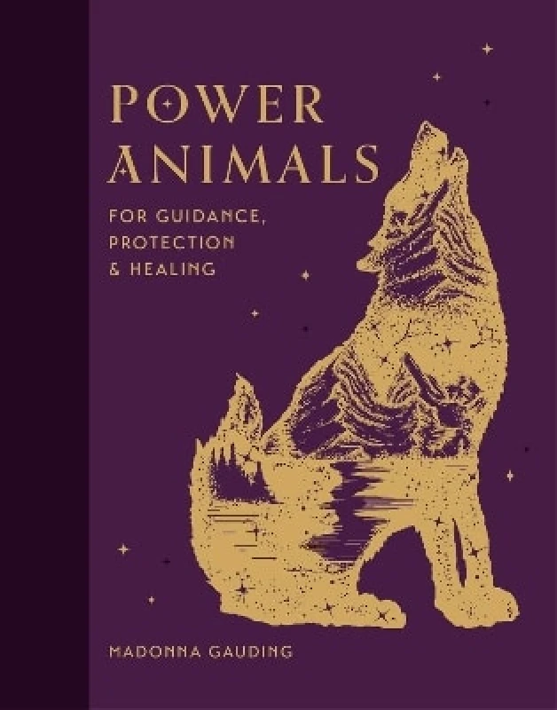 Godsfield Press Ltd Power Animals: For Guidance, Protection and Healing Madonna Gauding Godsfield Press Ltd 1008