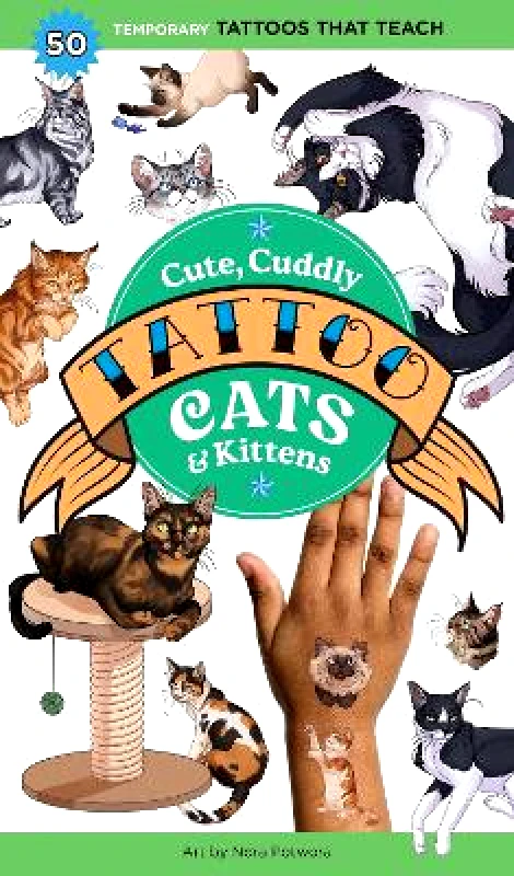 Storey Publishing LLC Cute, Cuddly Tattoo Cats & Kittens: 50 Temporary Tattoos That Teach Nora Potwora Storey Publishing LLC 0709