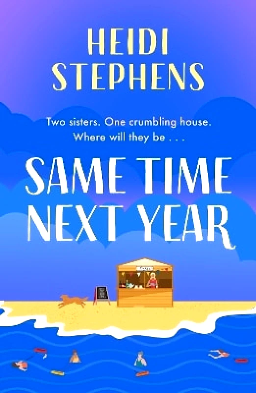 Headline Accent Same Time Next Year: The perfect heart-warming, hilarious and feel-good read Heidi Stephens Headline Accent 0709