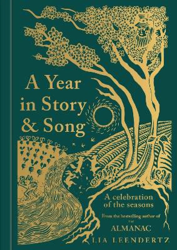 Gaia Books Ltd A Year in Story and Song: A Celebration of the Seasons Lia Leendertz Gaia Books Ltd 0910