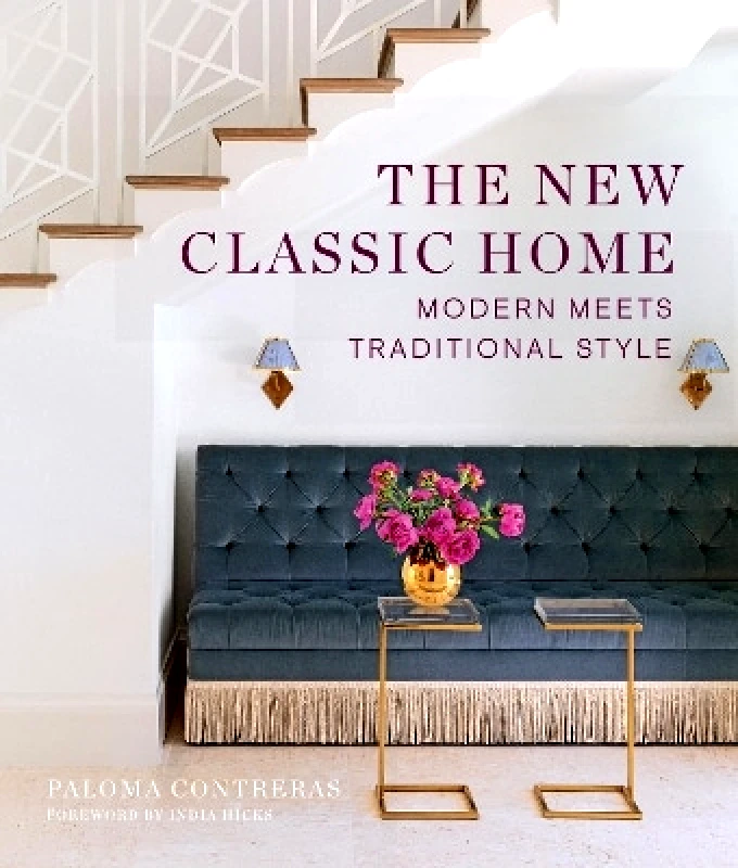 Abrams The New Classic Home: Modern Meets Traditional Style Paloma Contreras Abrams 1026