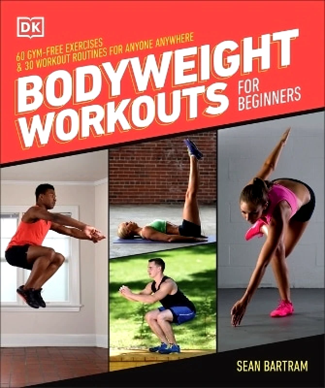 Dorling Kindersley Bodyweight Workouts for Beginners Sean Bartram Dorling Kindersley 1231