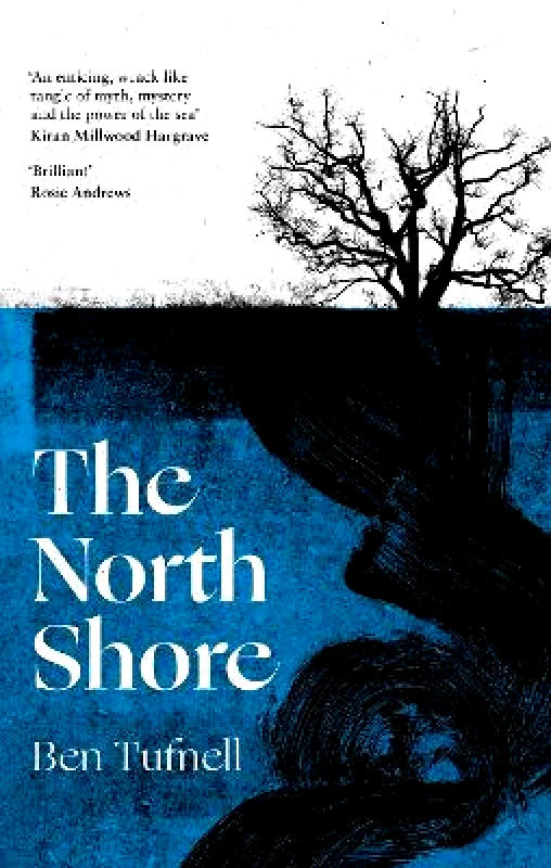 Fleet The North Shore: 'An enticing, wrack-like tangle of myth, mystery and the power of the sea and its stories' Kiran Millwood Hargrave Ben Tufnell Fleet 0813