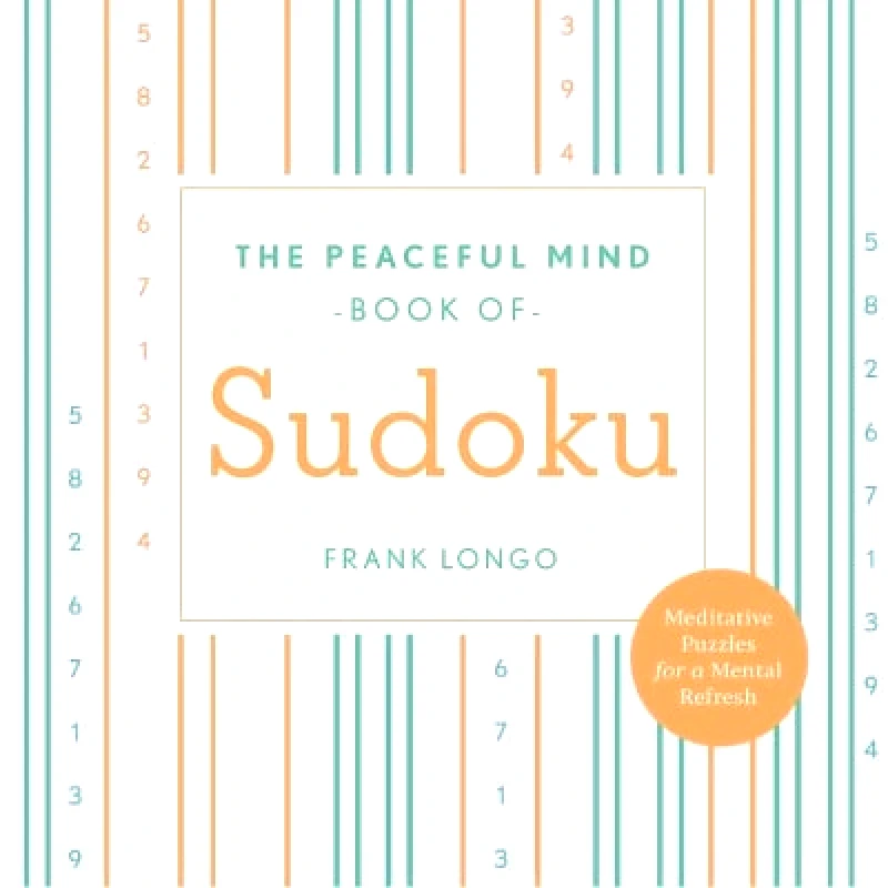 Puzzlewright Peaceful Mind Book of Sudoku Frank Longo Puzzlewright 1221