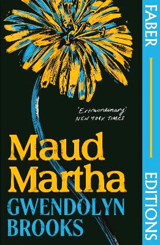 Faber & Faber Maud Martha (Faber Editions): 'I loved it and want everyone to read this lost literary treasure.' Bernardine Evaristo Gwendolyn Brooks Faber & Faber