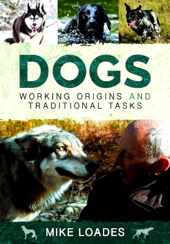 White Owl Dogs: Working Origins and Traditional Tasks Mike Loades White Owl