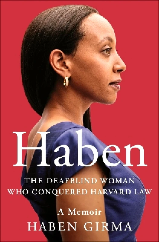 Twelve Haben: The Deafblind Woman Who Conquered Harvard Law Haben Girma Twelve 1013