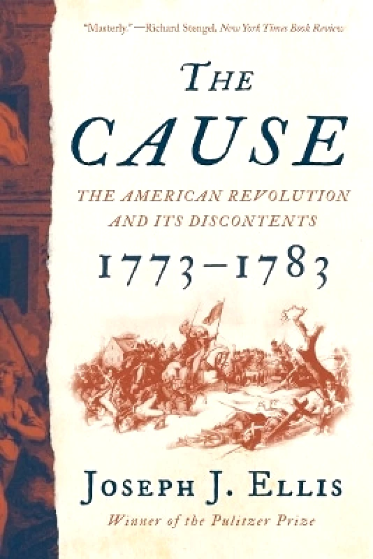 WW Norton & Co The Cause: The American Revolution and its Discontents, 1773-1783 Joseph J. Ellis WW Norton & Co