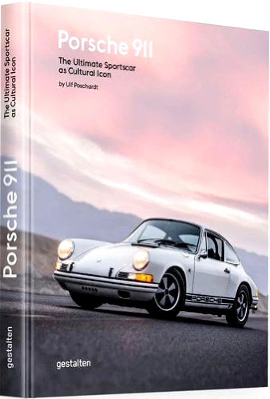 gestalten Porsche 911: The Ultimate Sportscar as Cultural Icon Ulf Poschardt gestalten