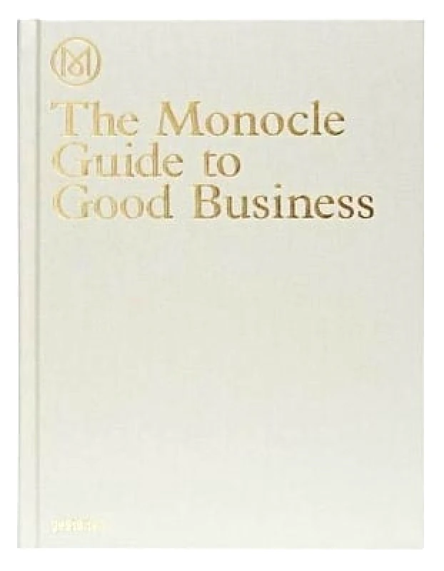 gestalten The Monocle Guide to Good Business gestalten