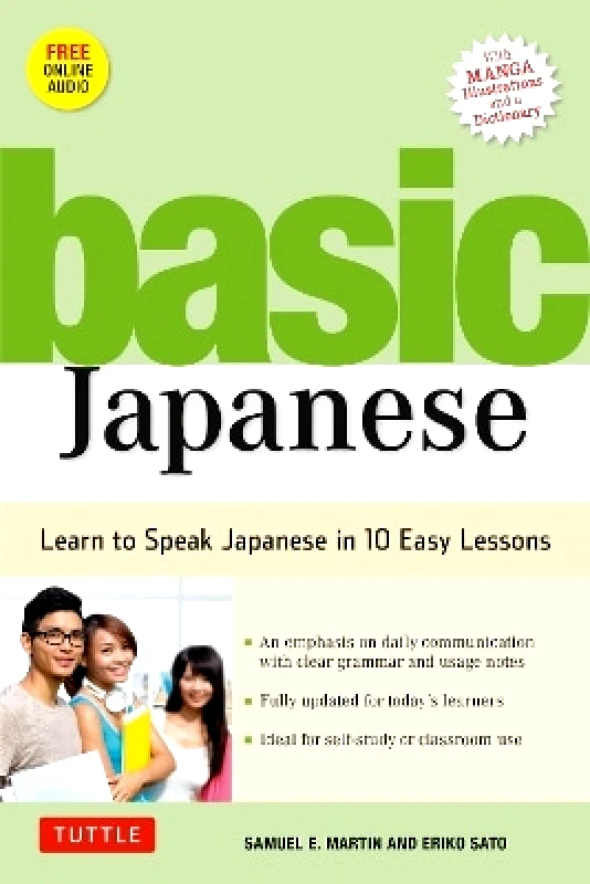 Tuttle Publishing Basic Japanese: Learn to Speak Japanese in 10 Easy Lessons (Fully Revised and Expanded with Manga Illustrations, Audio Downloads & Japanese Dictionary) Eriko Sato, Ph.D. Tuttle Publishing 1114