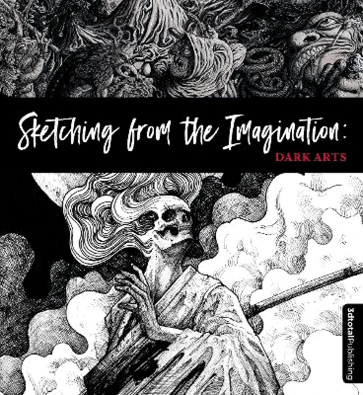 3DTotal Publishing Ltd Sketching from the Imagination: Dark Arts: Dark Arts 3dtotal Publishing 3DTotal Publishing Ltd