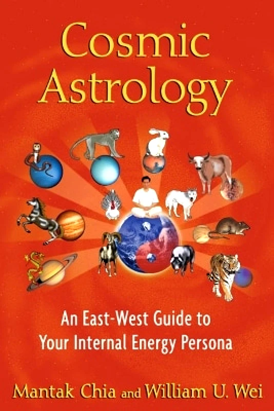Destiny Books,U.S. Cosmic Astrology: An East-West Guide to Your Internal Energy Persona William U. Wei Destiny Books,U.S. 0918