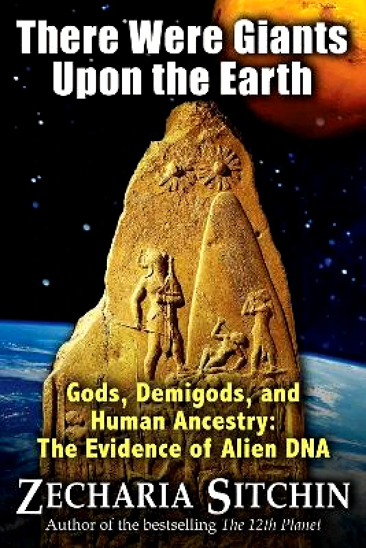 Bear & Company There Were Giants Upon the Earth: Gods, Demigods, and Human Ancestry: The Evidence of Alien DNA Zecharia Sitchin Bear & Company 0421
