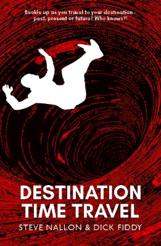 Luath Press Ltd Destination Time Travel Dick Fiddy Luath Press Ltd