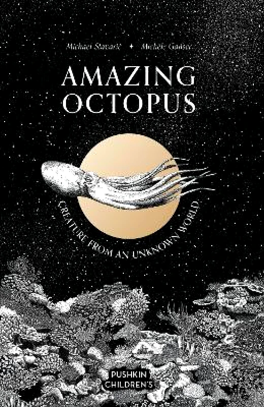 Pushkin Children's Books Amazing Octopus: Creature From an Unknown World Michael Stavaric Pushkin Children's Books