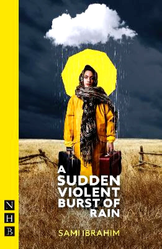 Nick Hern Books A Sudden Violent Burst of Rain Sami Ibrahim Nick Hern Books