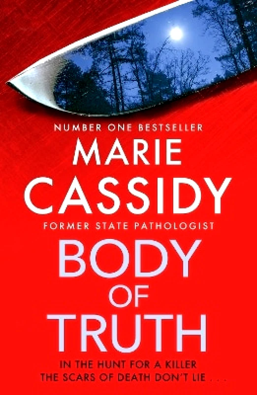 Hachette Books Ireland Body of Truth: The unmissable debut crime thriller from Ireland's former state pathologist & bestselling author of Beyond the Tape Marie Cassidy Hachette Books Ireland 1112